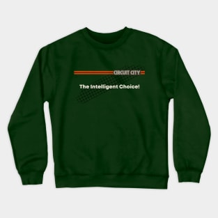 Circuit City Superstore - The Intelligent Choice Crewneck Sweatshirt